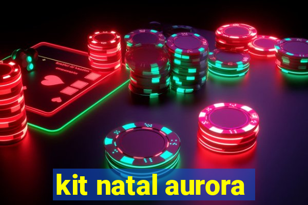 kit natal aurora